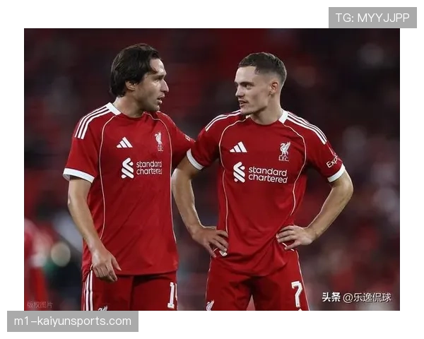 维尔茨在利物浦进攻体系中的定位，前腰角色适配性待观察